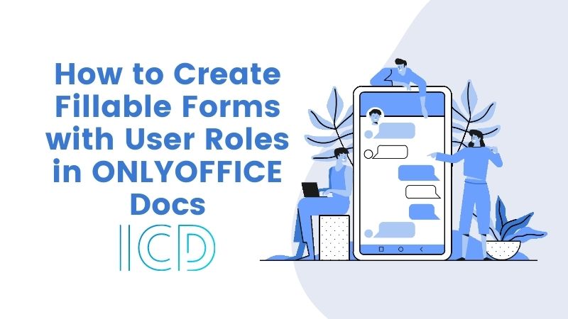 How to Create Fillable Forms with User Roles in ONLYOFFICE Docs