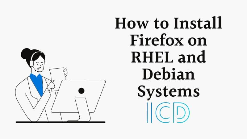How to Install Firefox on RHEL and Debian Systems