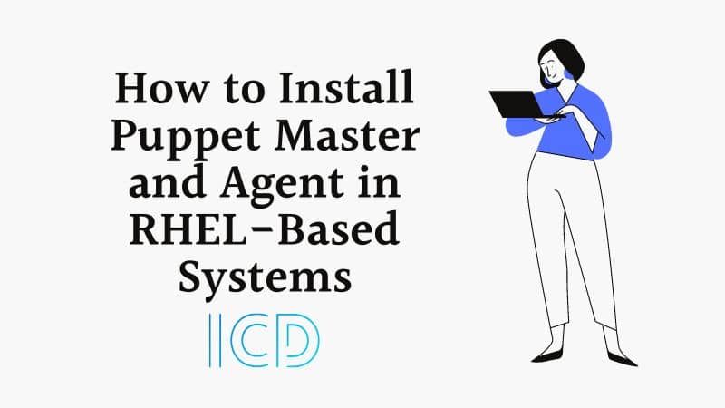 How to Install Puppet Master and Agent in RHEL-Based Systems
