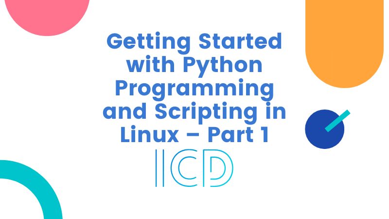 Getting Started with Python Programming and Scripting in Linux – Part 1