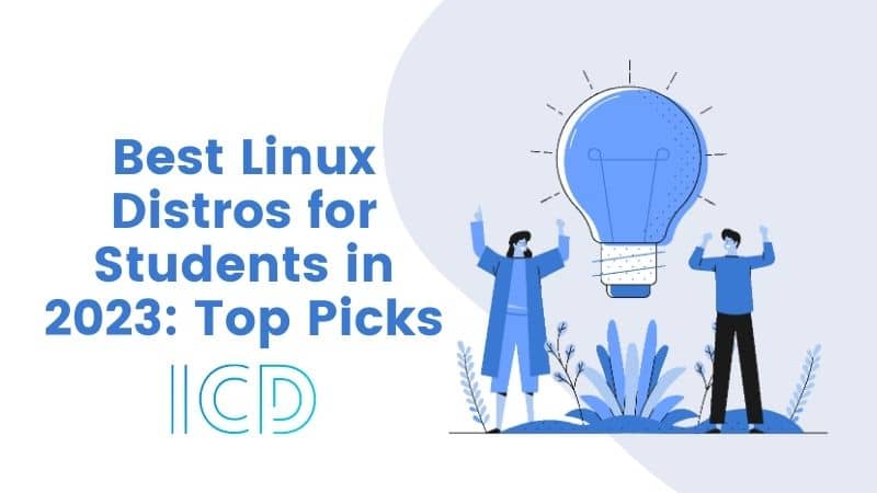 Best Linux Distros for Students in 2023: Top Picks